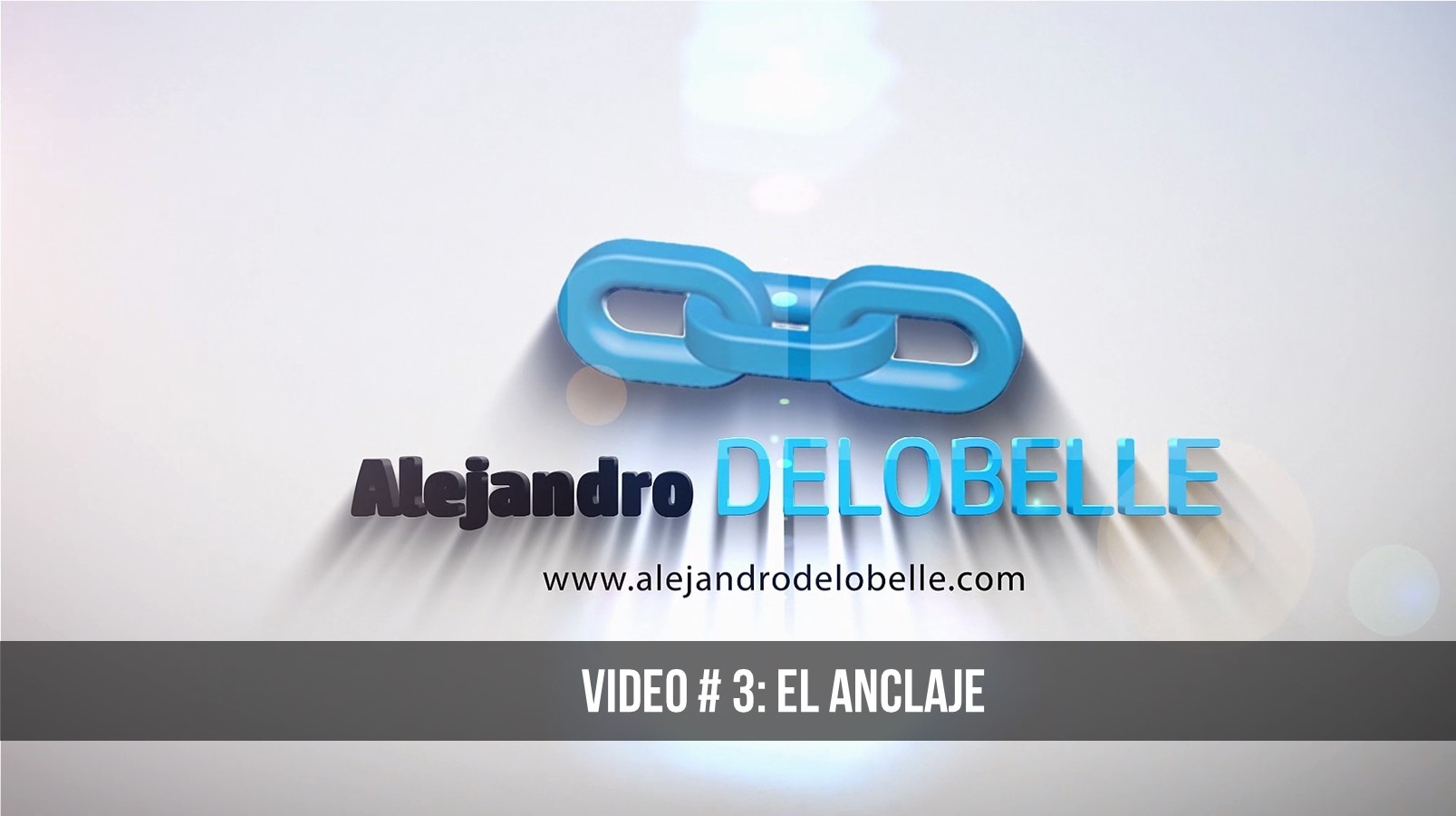 El Anclaje | Video 3 Delobelle A